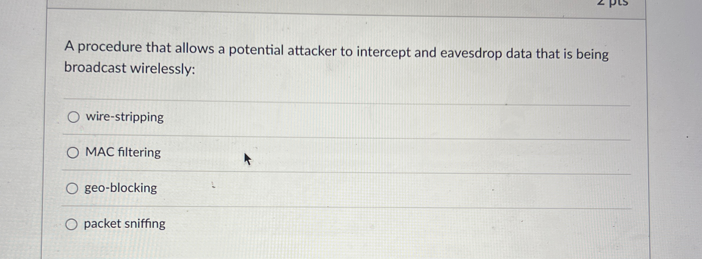  A procedure that allows a potential attacker to intercept and eavesdrop