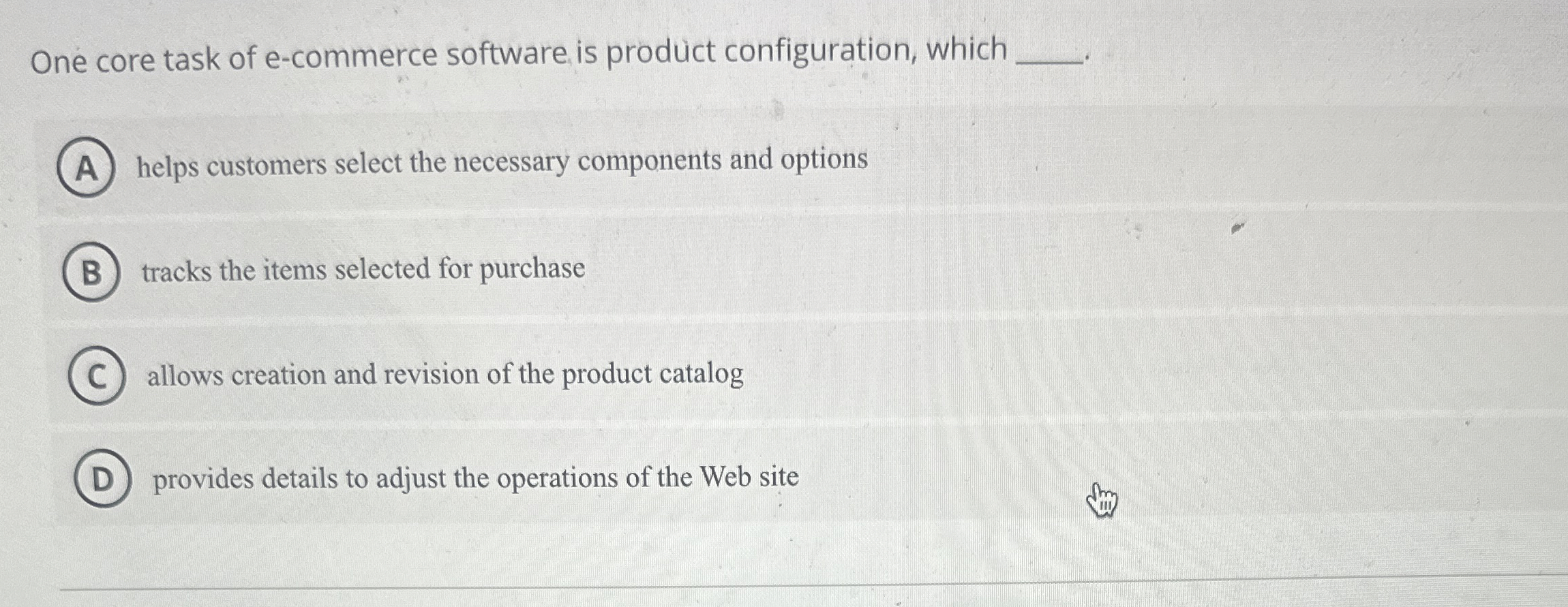  One core task of e-commerce software is prodct configuration, which helps