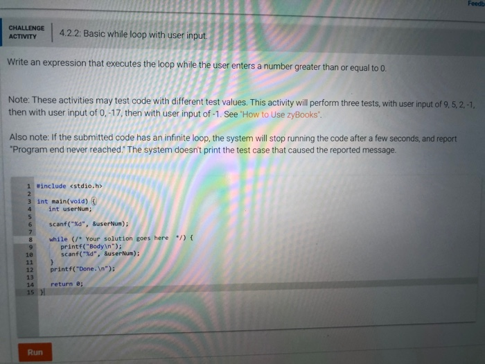 Please use the C language. Feede ACTIVITY 4.2.2: Basic while loop with