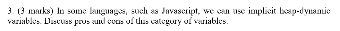  3. (3 marks) In some languages, such as Javascript, we can