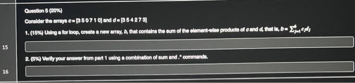  please use Matlab, please show all steps Question 5 (20\%) Considar