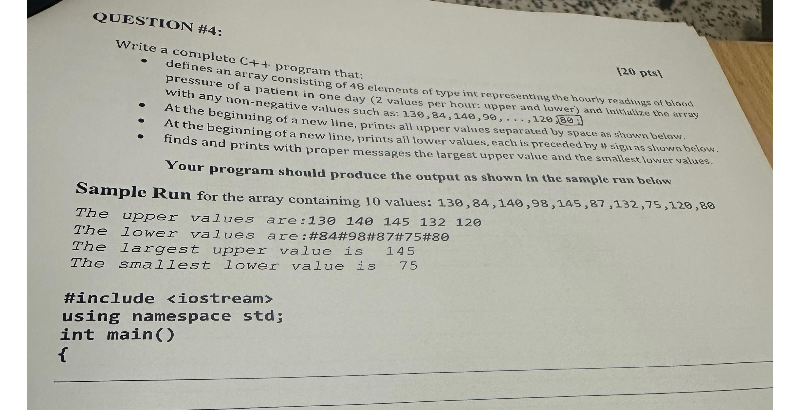  QUESTION #4: Write a complete C++ program that: 120 pts] defines