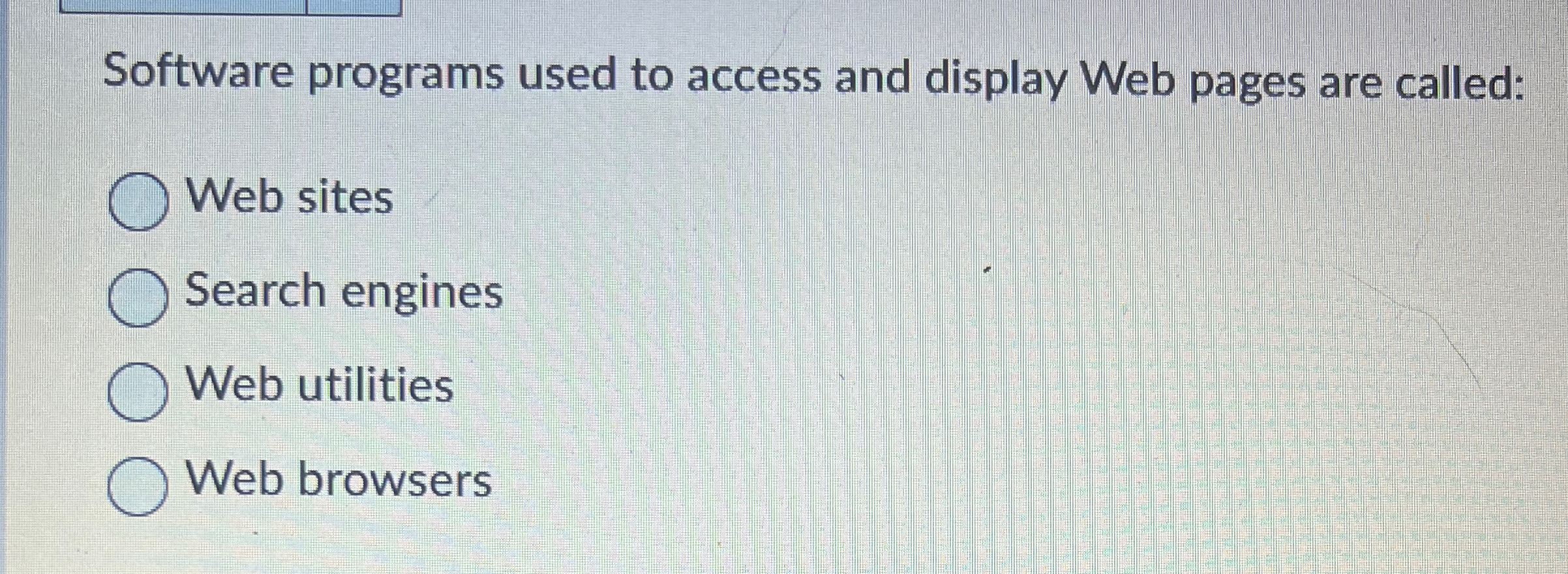  Software programs used to access and display Web pages are called: