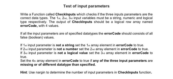  For MatLab Test of input parameters Write a Function called CheckInputs