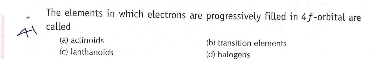  41 The elements in which electrons are progressively filled in 4f-orbital