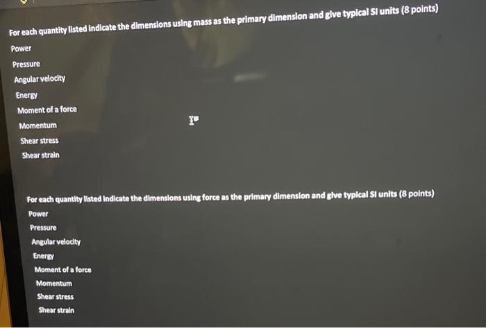  For each quantity listed indicate the dimensions using mass as the