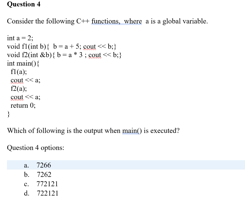  Question 4 Consider the following C++ functions, where a is a