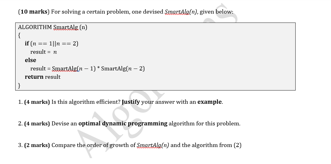  (10 marks) For solving a certain problem, one devised SmartAlg(n), given