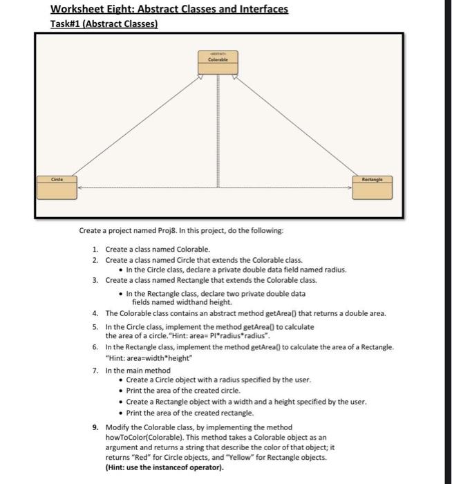 java Worksheet Eight: Abstract Classes and Interfaces Create a project named Proj8.