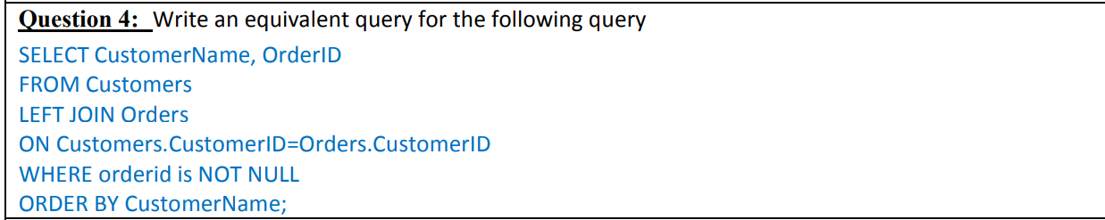 SQL query Question 4: Write an equivalent query for the following query