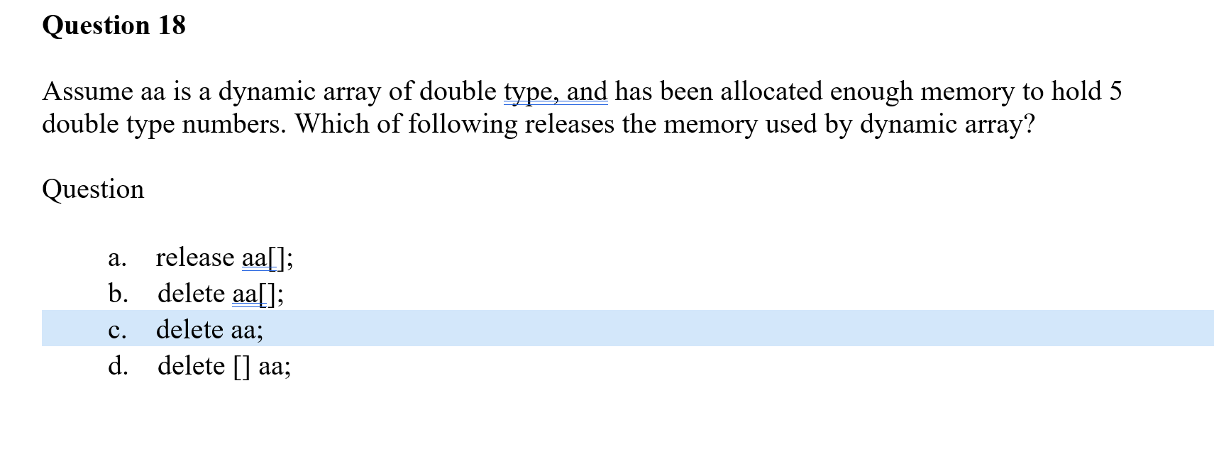 function allocated? Question 10 options: a. in the runtime calling stack before