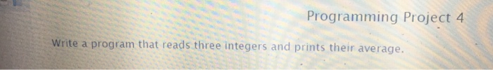  Java Write a program that reads three integers and prints their