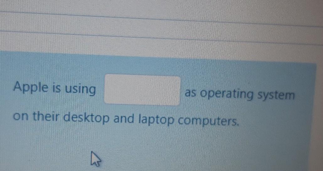  Apple is using as operating system on their desktop and laptop