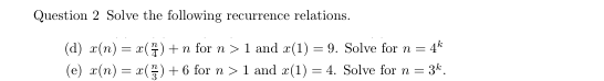 Question 2 Solve the following recurrence relations (d) x(n) = r(5)