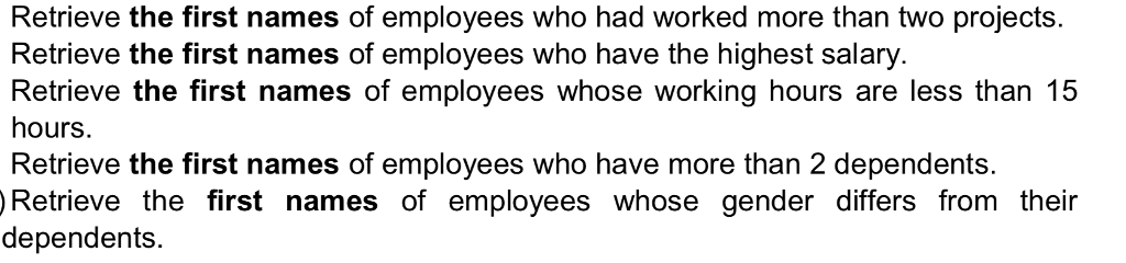 following queries employee fname CHARACTER VARYING(15) minit CHARACTER VARYING(1) Iname CHARACTER VARYING(15)
