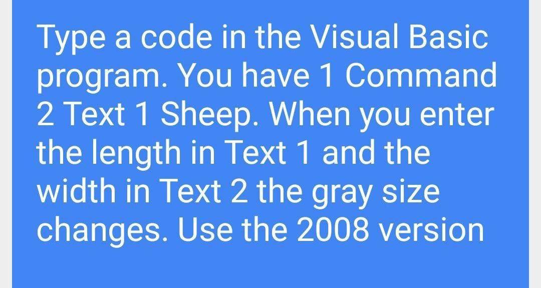  Type a code in the Visual Basic program. You have 1