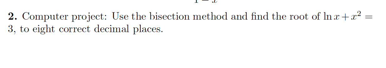 Please attach the code in python 2. Computer project: Use the