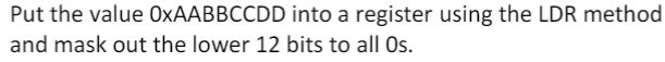 Put the value OxAABBCCDD into a register using the LDR method