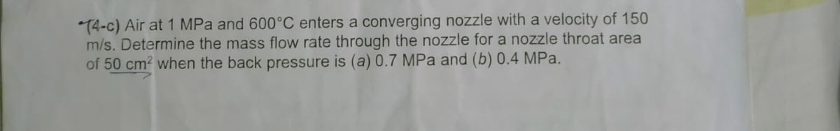  (4-c) Air at 1MPa and 600C enters a converging nozzle with