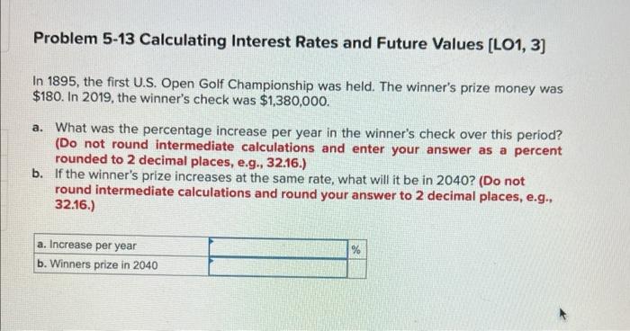 Problem 5-13 Calculating Interest Rates and Future Values [LO1, 3] In
