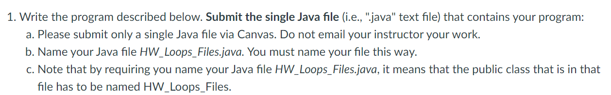  1. Write the program described below. Submit the single Java file