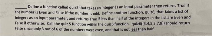 use python3 Define a function called quiz5 that takes an integer as