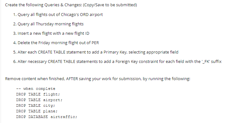 your database with the following script: -- initialize CREATE DATABASE airtraffic; USE