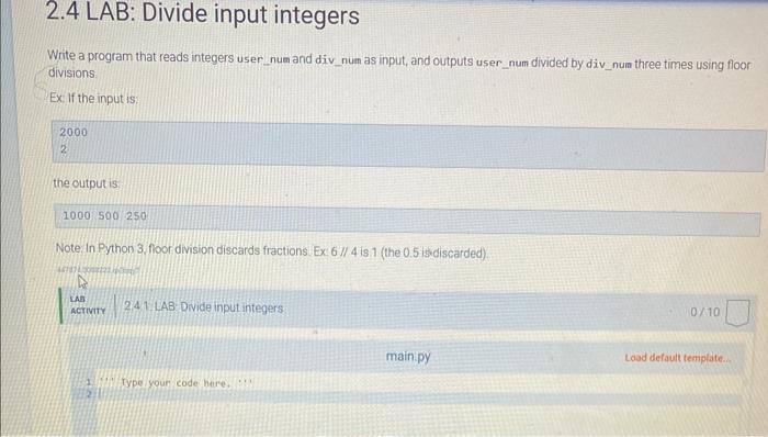  Write a program that reads integers user_num and div_num as input,