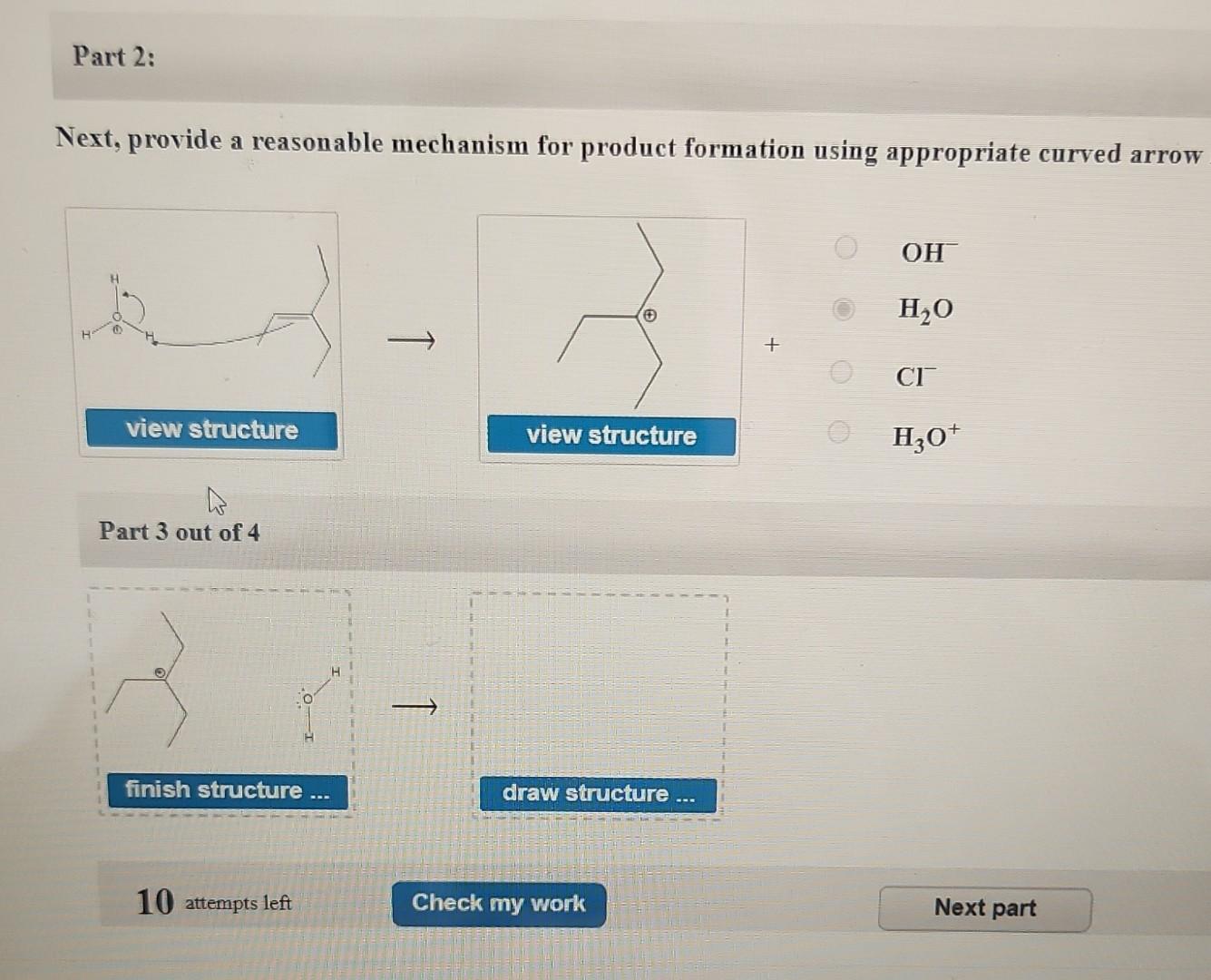  Next, provide a reasonable mechanism for product formation using appropriate curved
