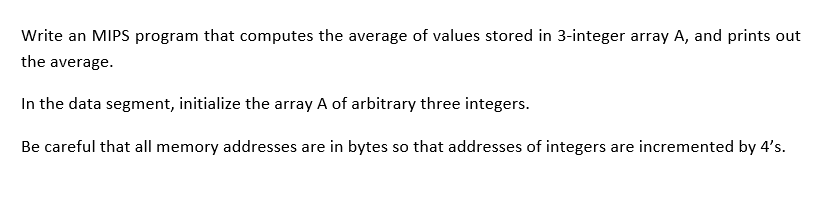  Write an MIPS program that computes the average of values stored