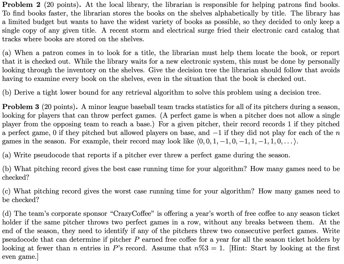  Problem 2 (20 points). At the local library, the librarian is