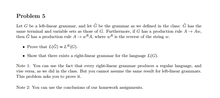 Problem 5 Let G be a left-linear grammar, and let G