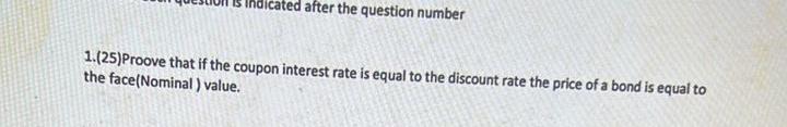  1.(25)Proove that if the coupon interest rate is equal to the