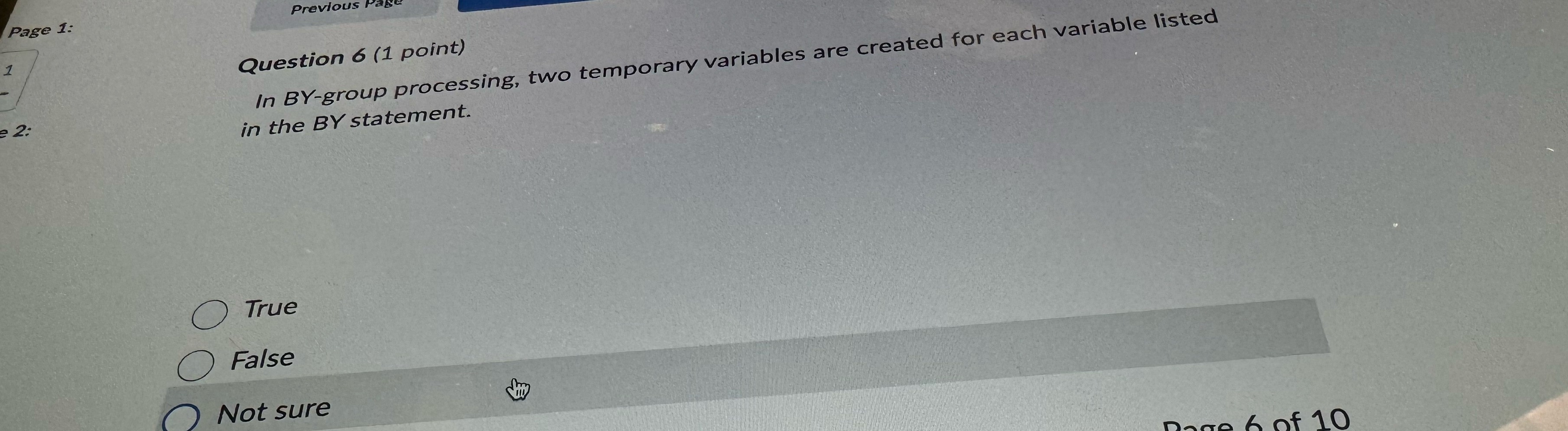  Question 6(1 point) In BY-group processing, two temporary variables are created