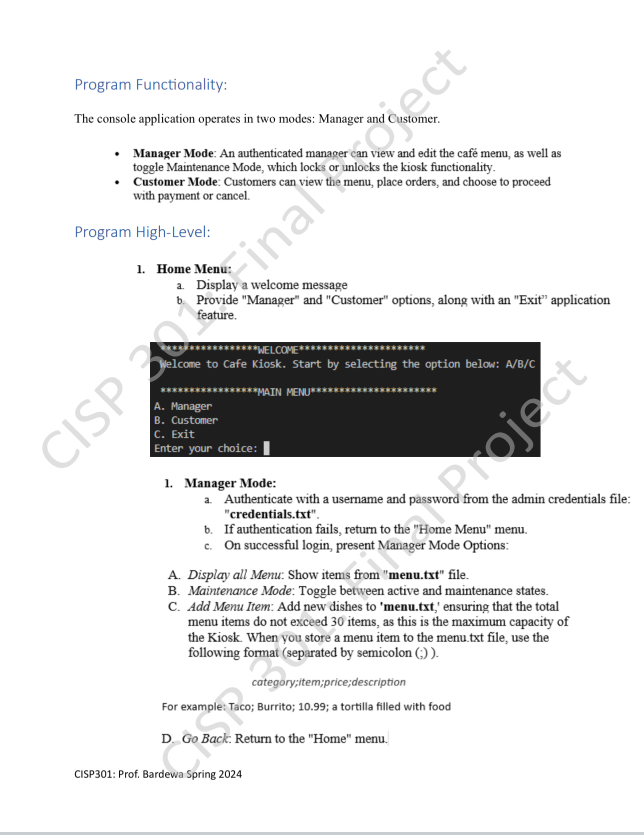  Program Functionality: The console application operates in two modes: Manager and