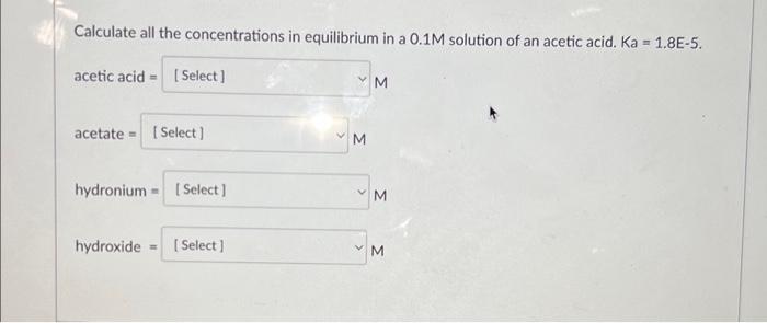  Calculate all the concentrations in equilibrium in a 0.1M solution of