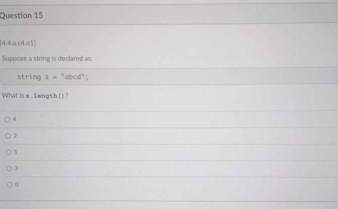  Question 15 4.4.a.c4.01 Suppose a string is declared as: string s=