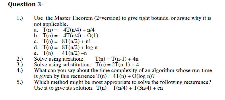 Question 3 1) Use the Master Theorem (2-version) to give tight