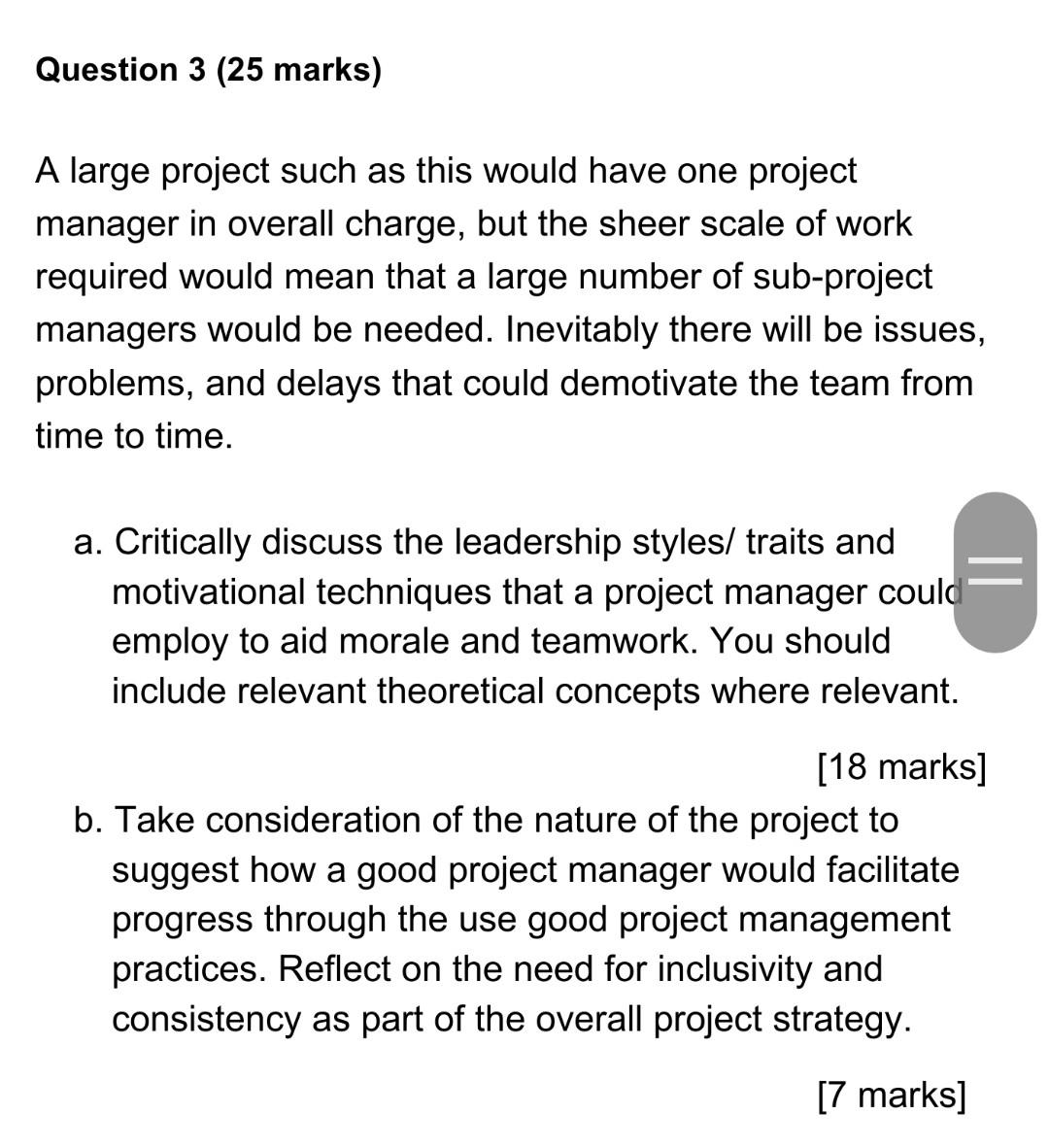  Question 3 (25 marks) A large project such as this would