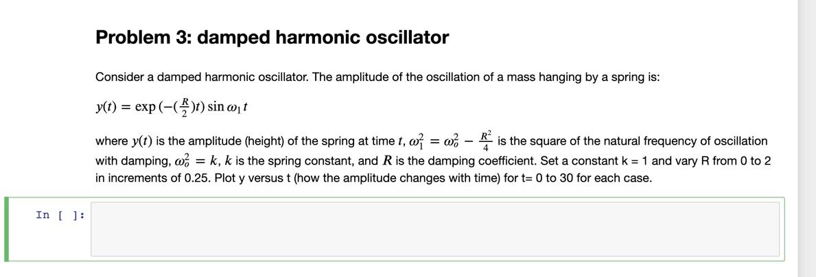  Can you help me code this using Python Problem 3: damped
