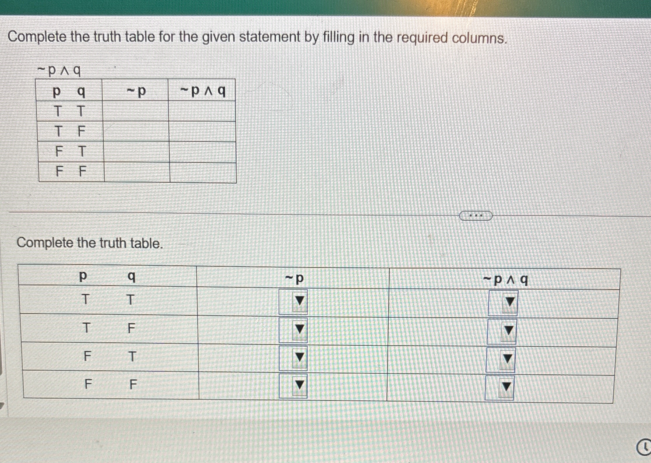  Complete the truth table for the given statement by filling in