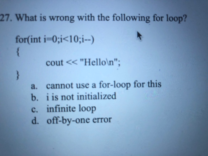 Why is the answer C? 27. What is wrong with the following