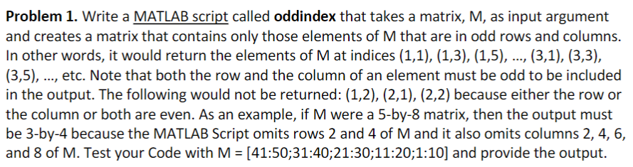  Problem 1. Write a MATLAB script called oddindex that takes a