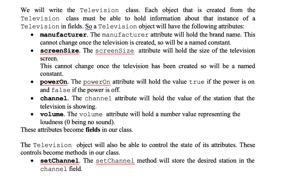 JAVA ONLY We will write the Television class. Each object that is