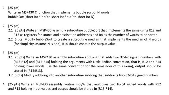  1. 25 pts Write an MSP430 C function that implements bubble