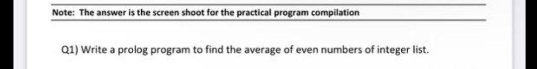  Note: The answer is the screen shoot for the practical program