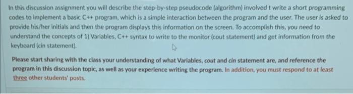  In this discussion assignment you will describe the step-by-step pseudocode (algorithm)