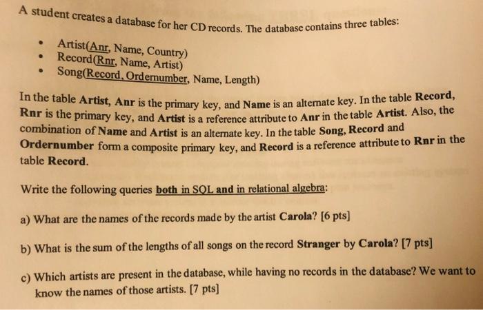  A student creates a database for her CD records. The database