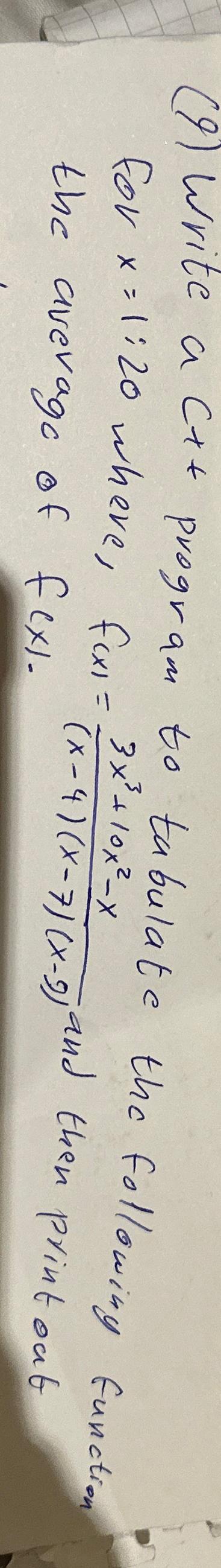  (9) Write a C++ program to tubulate the following function for