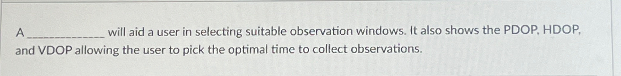  A will aid a user in selecting suitable observation windows. It
